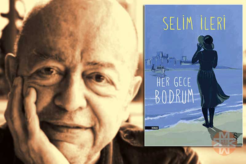 Selim İleri, Her Gece Bodrum roman